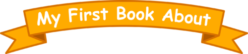My First Book About